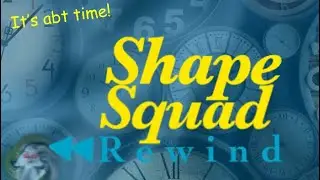 Shape Squad 9: Rewind⏱️ EPISODE 2/3 RELEASE DATE (Trailer)