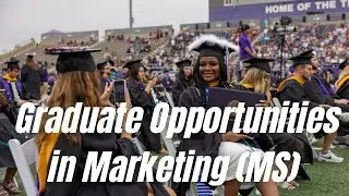 Graduate Opportunities in Marketing (MS): Learn from the Experts