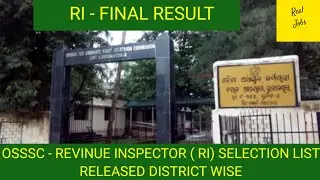 OSSC // RI // FINAL Selection list // District wise Released , Check your Roll no @ REAL JOBS