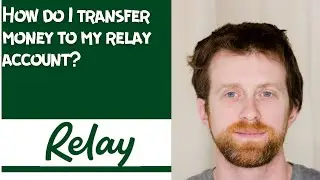 How do I transfer money to my relay account