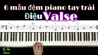 Tự học Piano | Điệu Valse | 6 mẫu đệm Piano tay trái.