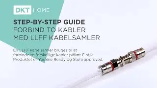 Step by Step Guide - Montering af LLFF kabelsamler