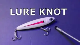 BEST FISHING KNOT FOR LURES (EASY & STRONG)