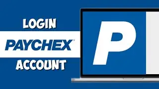 How to Login to Paychex Account | Sign In Paychex Account (Step-by-Step Guide)
