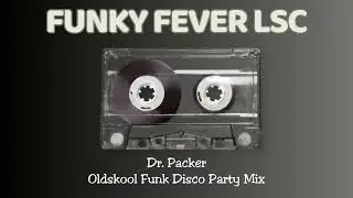 Dr. Packer # Oldskool Funk Disco Party Mix