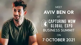 Meet Aviv Ben At Capturing WOW Global Expo 2021 | Business Summit