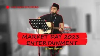 LIVE AUDIO RECORDING BY DANAN BAGUS W @MARKET DAY 2023