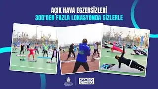 A&ccedil;ık Hava Egzersizleri | #Sporİstanbul