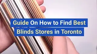 Guide On How to Find Best Blinds Stores in Toronto