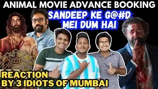 Animal Movie Advance Booking Collection | Reaction By 3 Idiots Of Mumbai | Ranbir Kapoor, Rashmika M