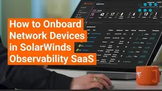 How to Achieve Deep Network Visibility with SolarWinds Observability SaaS