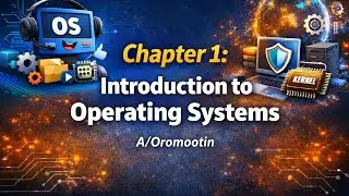 Chapter 1:Introduction to Operating System|Afaan oromootin 