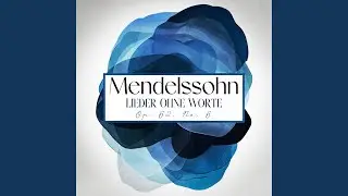 Felix Mendelssohn: Lieder ohne Worte Op. 62, No. 6