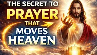 THE SECRET TO PRAYER THAT MOVES HEAVEN 🙏🔥☁️