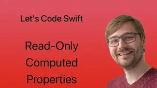 Let's Code Swift | Lesson #46 | Read-Only Computed Properties