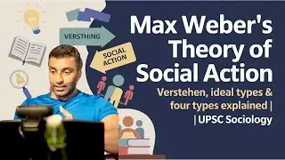 Max Weber&rsquo;s Theory of Social Action | Verstehen, Ideal Types & Four Types of Action | UPSC Sociology