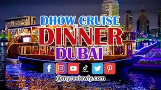 #MYREVIEWLY     DHOW  CRUISE DINNER DUBAI