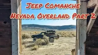 Jeep Comanche Nevada Overland Pt 2; Immigrant Trail, hot springs, Sheldon Wildlife Refuge