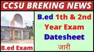 ccsu bed exam date sheet 2022 | bed first year exam date sheet 2022 | bed 2nd year exam date sheet