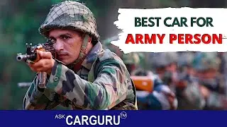 Best Car for ARMY Person | Maruti, Tata, Mahindra & Hyundai | Ask CARGURU