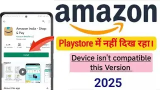 Amazon Not Show in Playstore 2025 | Amazon Shopping app Google Play Store me nahi dikh raha 🔥