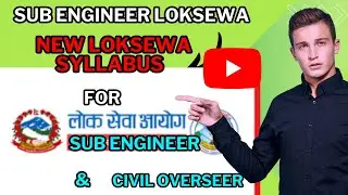 Sub Engineer Loksewa Syllabus   Civil overseer loksewa syllabus   sub engineer new loksewa syllabus.