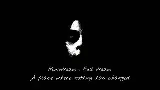A place where nothing has changed | Monodream : Full dream - Dementia&rsquo;s theme