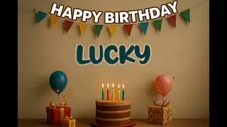 LUCKY&rsquo;s Happy Birthday Song 🎈 | Custom Track by XBirthdays for Kids & Adults | 2026