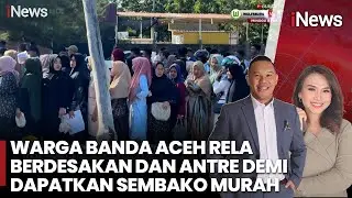 Jelang Ramadan, Warga Aceh Rela Antre Demi Dapatkan Sembako Murah | iNews TOday (03/02)
