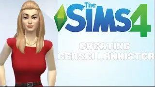 Creating Cersei Lannister in The Sims 4