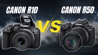 Canon R10 vs R50 for Beginners: Expert Buying Guide.