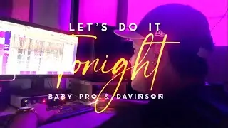 Let&rsquo;s do it tonight  BABY PRO & DAVINSON  video official