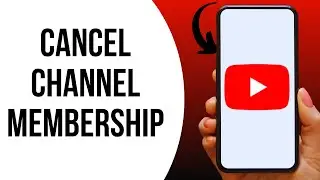 How to Cancel YouTube Channel Membership ?
