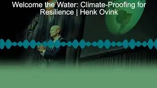 Welcome the Water: Climate-Proofing for Resilience | Bioneers