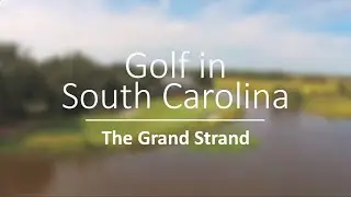 Golf in South Carolina: The Grand Strand