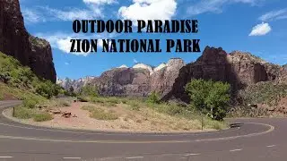 **OUTDOOR ADVENTURE PARADISE**  A Driving Tour Of Zion National Park