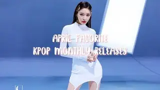 april 2020 kpop monthly favorites