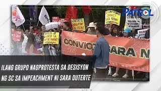 Ilang grupo nagprotesta sa desisyon ng SC sa impeachment ni Sara Duterte | TV Patrol