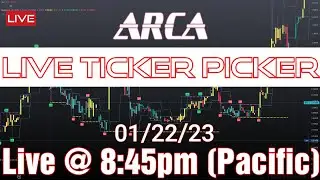 Arca. Выбор тикера в режиме реального времени. 22.01.23. Онлайн-чат (~ВКЛЮЧИТСЯ В 8:45 по тихоокеанскому времени~)