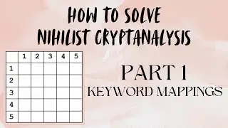 How to Solve a NIHILIST CRYPTANALYSIS CIPHER!! (Part 1)
