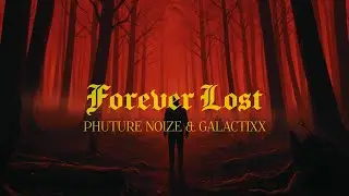 Phuture Noize & Galactixx - Forever Lost (Sub Esp/Eng)