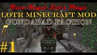 LOTR Minecraft Mod - Gundabad Let's Play Ep. 1 - The Rogue Regel!!