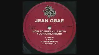 JEAN GRAE - HOW TO BREAK UP WITH YOUR GIRLFRIEND (GEMMOLOGIST REMIX)