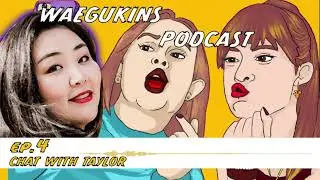 Body Positivity in Korea with Taylor T - Waegukins Podcast Episode 4