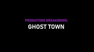 Production Breakdown: Ghost Town
