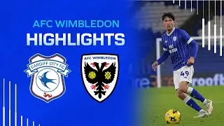 HIGHLIGHTS | CARDIFF CITY vs AFC WIMBLEDON