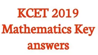KCET 2019 mathematics answerkeys by Expert coaching class | Credit goes to Expert coaching class