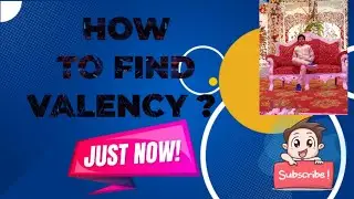 How to find valency ? for class 6 to 10