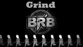 Be Right Back - Grind