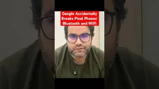 Google Accidentally Breaks Pixel Phones&rsquo; Bluetooth and WiFi #shorts